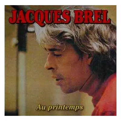 CD Jacques Brel: Au Printemps