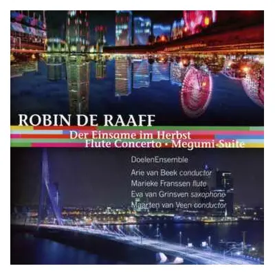 CD Robin de Raaff: Die Einsame Im Herbst • Flute Concerto • Megumi Suite