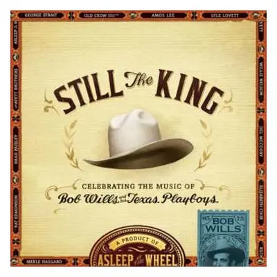 CD Asleep At The Wheel: Still The King: Celebrating The Music Of Bob Wills And His Texas Playboy