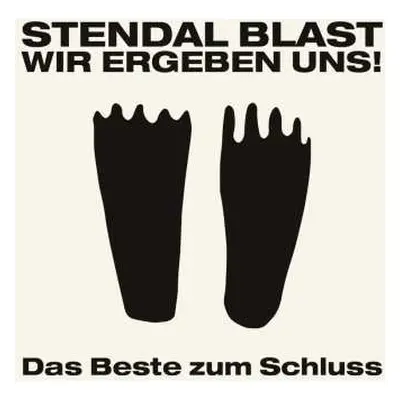 CD Stendal Blast: Wir Ergeben Uns - Das Beste Zum Schluss