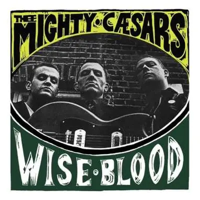 LP Thee Mighty Caesars: Wiseblood