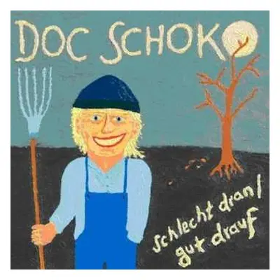 LP Doc Schoko: Schlecht Dran/Gut Drauf