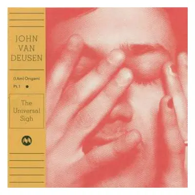 LP/CD John Van Deusen: (I Am) Origami Pt​.​1 - The Universal Sigh