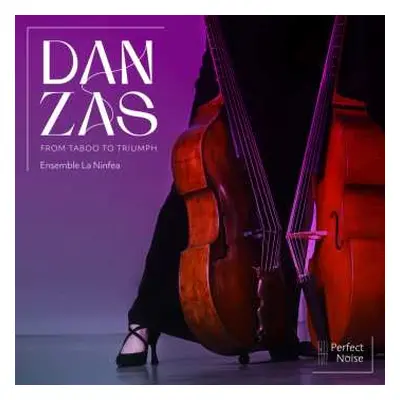 CD Ensemble La Ninfea: Danzas - From Taboo To Triumph