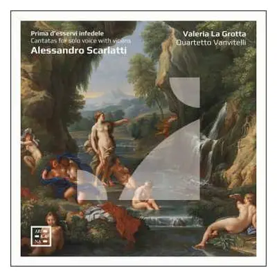 CD Alessandro Scarlatti: Prima D'Esservi Infedele – Cantatas For Solo Voice With Violins