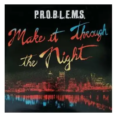 LP P.R.O.B.L.E.M.S.: Make It Through The Night