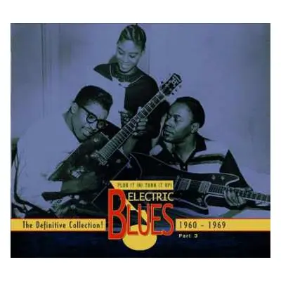 3CD Various: Plug It In! Turn It Up! (Electric Blues - The Definitive Collection! Part 3: 1960-1