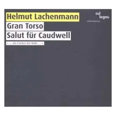 CD Helmut Lachenmann: Gran Torso / Salut Für Caudwell