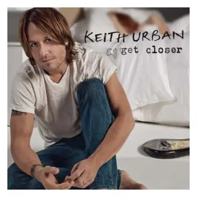 LP Keith Urban: Get Closer