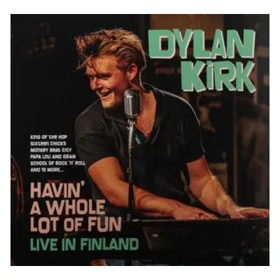 LP Dylan Kirk: Havin' A Whole Lot Of Fun - Live In Finland