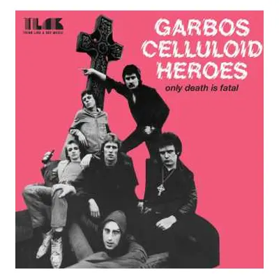 SP Garbo's Celluloid Heroes: Only Death Is Fatal LTD