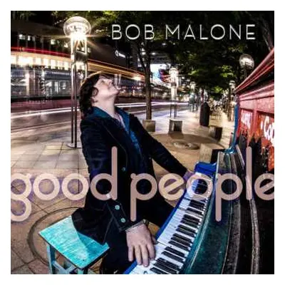 LP Bob Malone: Good People