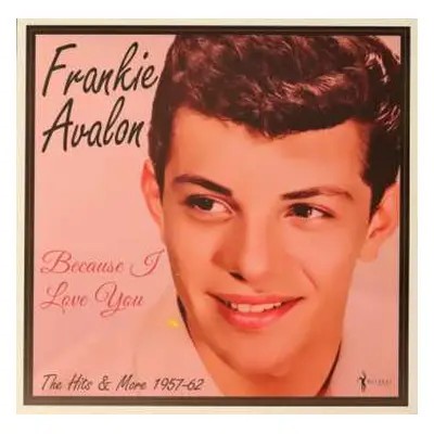 LP Frankie Avalon: Because I Love You: The Hits & More 1957-62