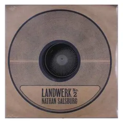 LP Nathan Salsburg: Landwerk No.2