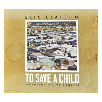 2LP Eric Clapton: To Save A Child Ltd.