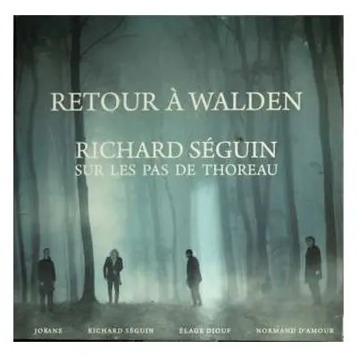 2LP Richard Séguin: Retour À Walden - Sur Les Pas De Thoreau