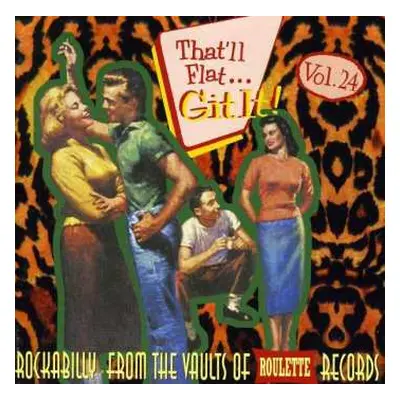 CD Various: That'll Flat ... Git It! Vol. 24: Rockabilly From The Vaults Of Roulette Records