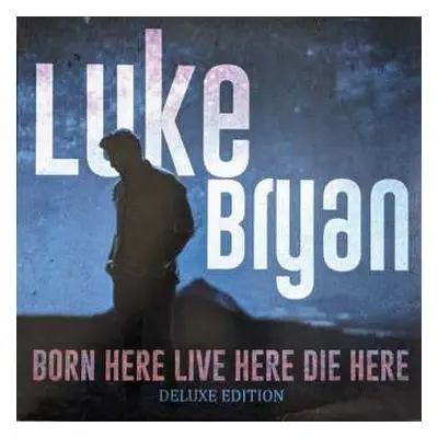 2LP Luke Bryan: Born Here Live Here Die Here Deluxe Edition CLR | LTD