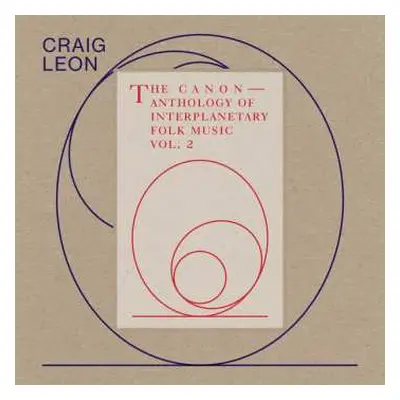 LP Craig Leon: The Canon — Anthology Of Interplanetary Folk Music Vol. 2