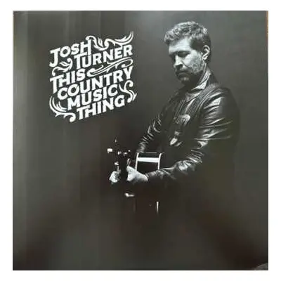 LP Josh Turner: This Country Music Thing