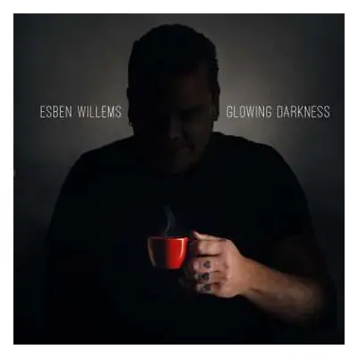 LP Esben Willems: Glowing Darkness