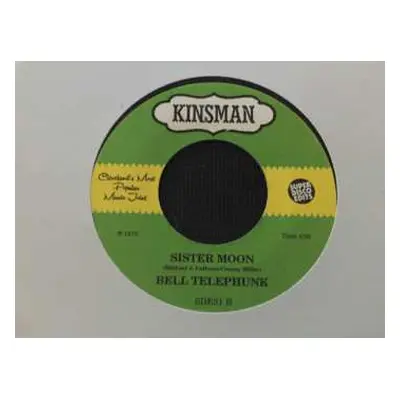 SP Bell Telephunk: Ain't No Tellin' / Sister Moon