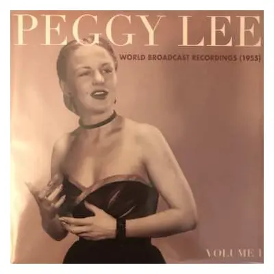 LP Peggy Lee: World Broadcast Recordings (1955) Volume 1 CLR | LTD