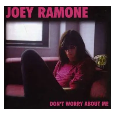 CD Joey Ramone: Don't Worry About Me