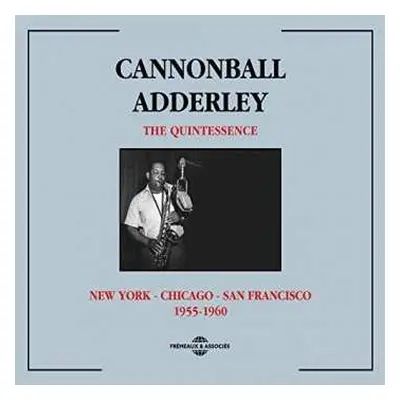 2CD Cannonball Adderley: New York - Chicago - San Francisco 1955-1960