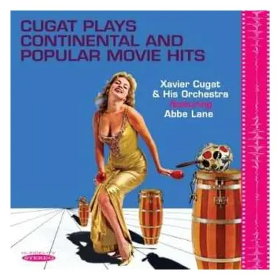 CD Xavier Cugat And His Orchestra: Cugat Plays Continental And Popular Movie Hits