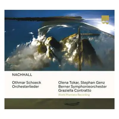 CD Othmar Schoeck: Nachhall Op.70 (liedfolge Für Bariton & Orchester Nach Lenau- & Claudius-gedi