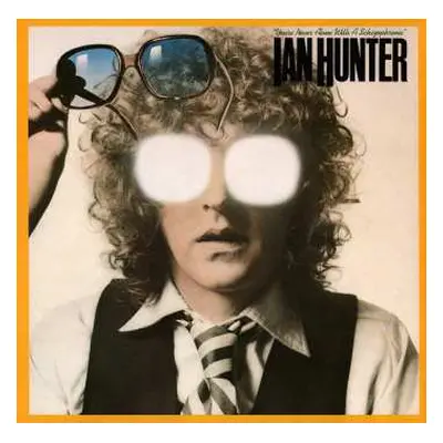 LP Ian Hunter: You're Never Alone With A Schizophrenic