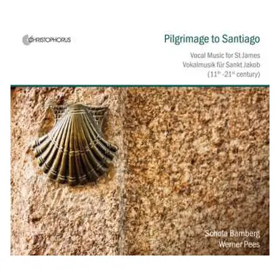 CD Schola Bamberg: Pilgrimage To Santiago: Vocal Music For St James, 11th To 21st Century = Voka