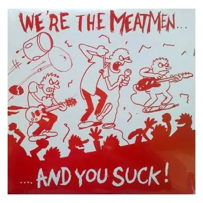 LP Meatmen: We're The Meatmen And You Suck