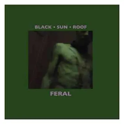 LP/CD Black Sun Roof!: Feral