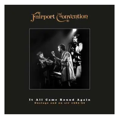 10CD/DVD Fairport Convention: It All Came Round Again (Onstage And On Air 1982–90) DLX | LTD