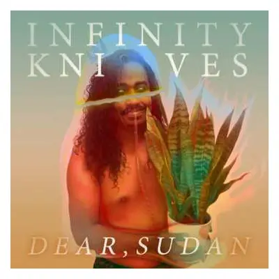 LP Infinity Knives: Dear, Sudan LTD