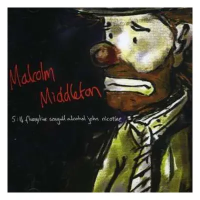 CD Malcolm Middleton: 5:14 Fluoxytine Seagull Alcohol John Nicotine