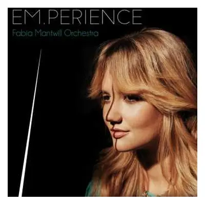 CD Fabia Mantwill Orchestra: Em.perience