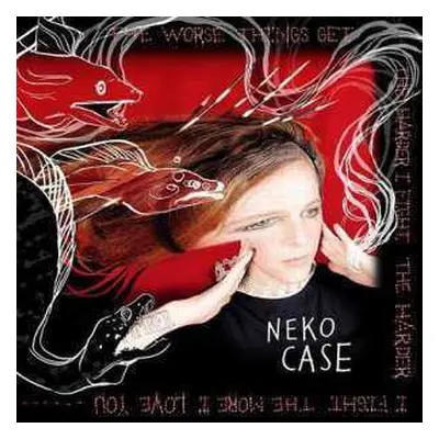 2LP/CD Neko Case: The Worse Things Get, The Harder I Fight, The Harder I Fight, The More I Love 