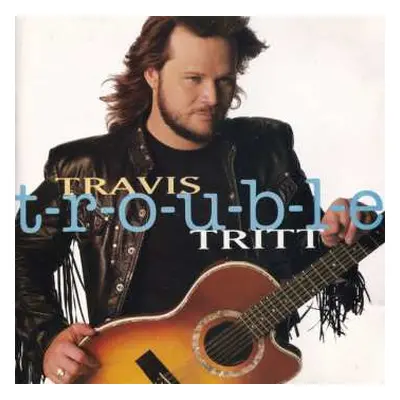 CD Travis Tritt: T-R-O-U-B-L-E