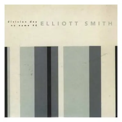 SP Elliott Smith: Division Day / No Name #6