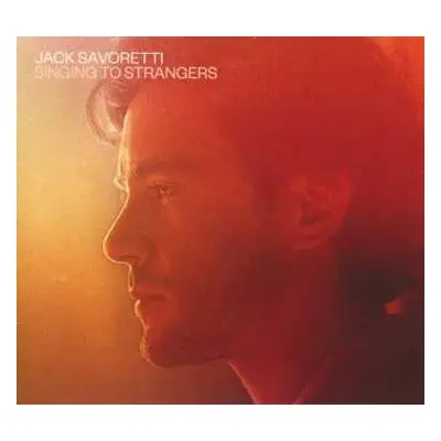 CD Jack Savoretti: Singing To Strangers