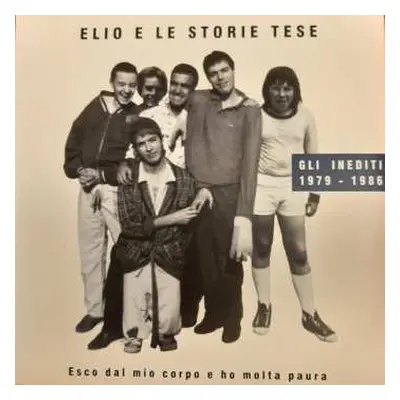 2LP Elio E Le Storie Tese: Esco Dal Mio Corpo E Ho Molta Paura (Gli Inediti 1979 - 1986)