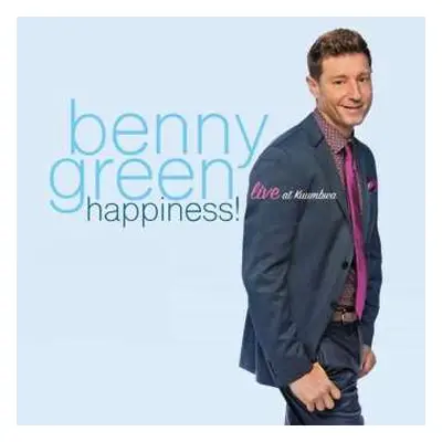 CD Benny Green: Happiness! Live At Kuumbwa