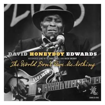 CD David "Honeyboy" Edwards: The World Don't Owe Me Nothing