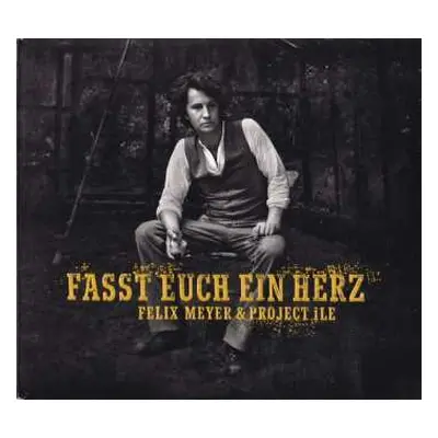 CD Felix Meyer & Project Île: Fasst Euch Ein Herz