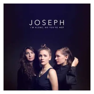 CD Joseph: I'm Alone, No You're Not