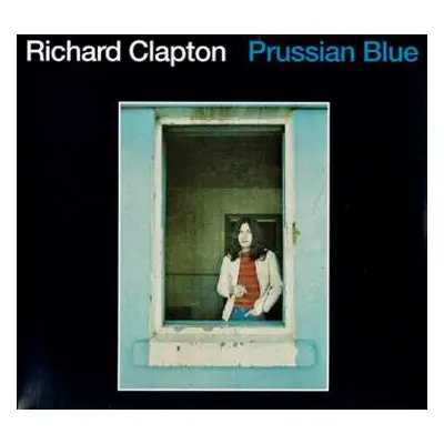 LP Richard Clapton: Prussian Blue