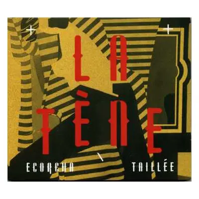 CD La Tène: Ecorcha​ \ Taill​é​e